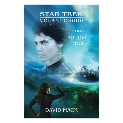 Star Trek: Volání osudu 1 - Bohové noci - Mack David