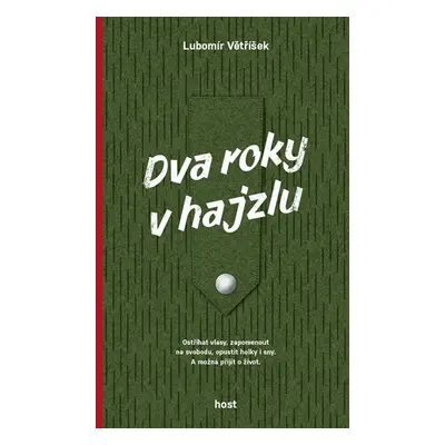 Dva roky v hajzlu - Větříšek Lubomír