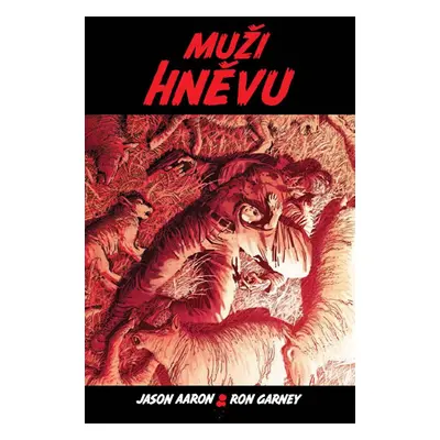 Muži hněvu - Aaron Jason, Garney Ron