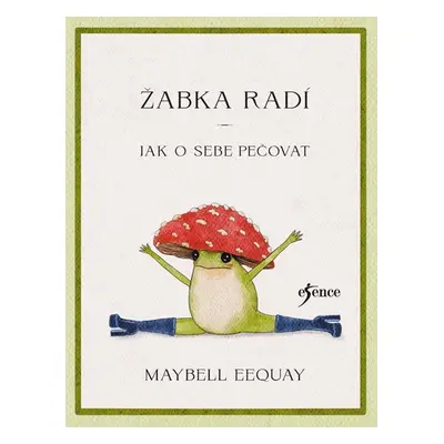 Žabka radí – Jak o sebe pečovat - Eequay Maybell