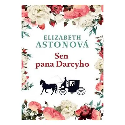 Sen pana Darcyho - Astonová Elizabeth