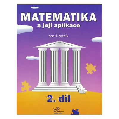 Matematika a její aplikace 4 - 2.díl - prof. RNDr. Josef Molnár, CSc.; PaedDr. Hana Mikulenková;