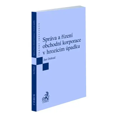 Správa a řízení obchodní korporace v hrozícím úpadku - Jan Dohnal