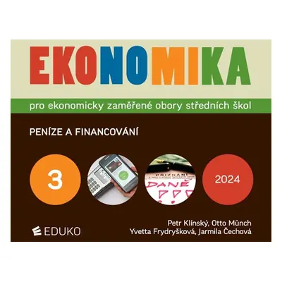 Ekonomika 3 - Peníze a financování - Klínský P., Münch O., Frydryšková Y., Čechová J.