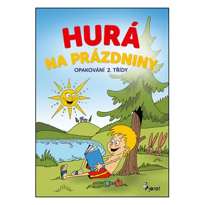 Hurá na prázdniny Opakování 2. třídy - Petr Šulc