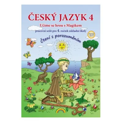 Český jazyk 4 - pracovní sešit pro 4. ročník ZŠ - Učíme se hrou s Magikem