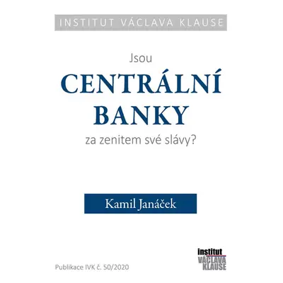 Jsou centrální banky za zenitem své slávy? - Janáček Kamil