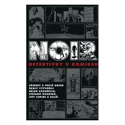 Noir: Detektivky v komiksu - Azzarello Brian