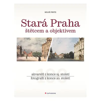 Stará Praha štětcem a objektivem - Fritz Miloš