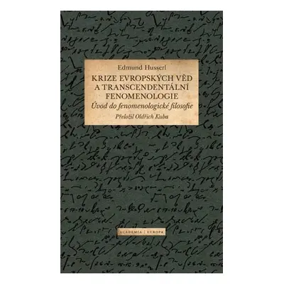 Krize evropských věd a transcendentální fenomenologie - Husserl Edmund