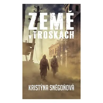 Země v troskách - Sněgoňová Kristýna