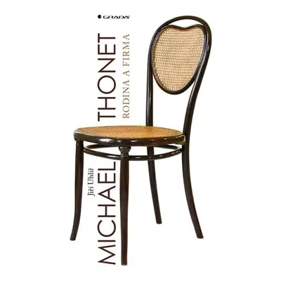 Michael Thonet rodina a firma - Kilian Constantin, Uhlíř Jiří