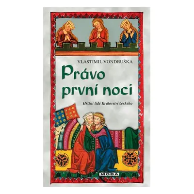 Právo první noci - Hříšní lidé Království českého - Vondruška Vlastimil