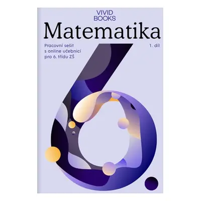 Matematika 6 - pracovní sešit s online učebnicí 1.díl - František Cáb