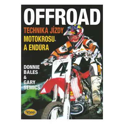 Offroad - technika jízdy motokrosu a endura - Bales Donnie, Semics Gary