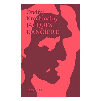 Jacques Ranciere - Krochmalný Ondřej