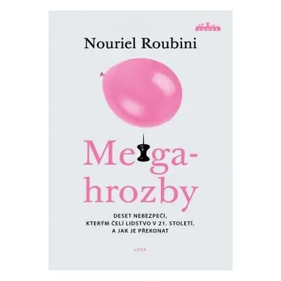 Megahrozby - Deset nebezpečí, kterým čelí lidstvo v 21. Století, a zda je dokážeme překonat - Ro