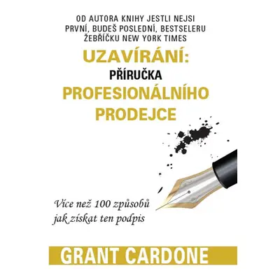 Uzavírání: příručka profesionálního prodejce - Cardone Grant