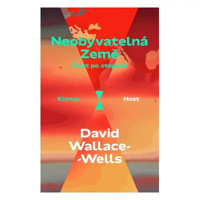 Neobyvatelná Země - Život po oteplení - Wallace-Wells David