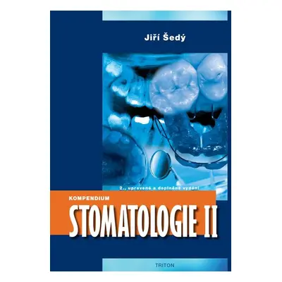 Kompendium Stomatologie II - Šedý Jiří