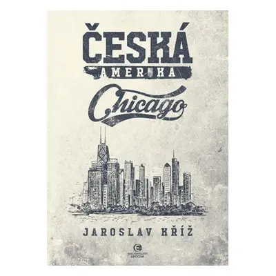 Česká Amerika - Chicago - Kříž Jaroslav