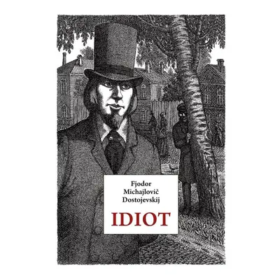 Idiot - Dostojevskij Fjodor Michajlovič