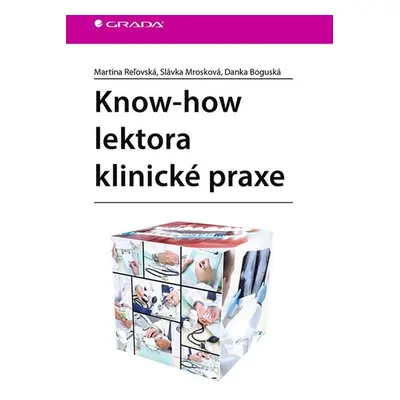 Know-how lektora klinické praxe - Reľovská Martina, Mrozková Slávka, Boguská Danka