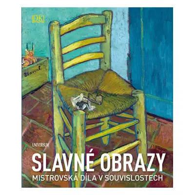 Slavné obrazy: Mistrovská díla v souvislostech - kolektiv autorů