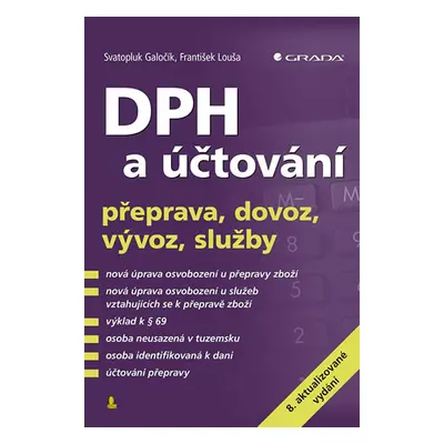 DPH a účtování - přeprava, dovoz, vývoz, služby - Galočík Svatopluk, Louša František