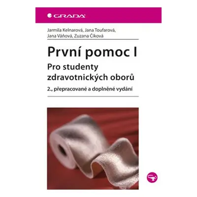 První pomoc I - pro studenty zdravotnických oborů - Kelnarová Jarmila