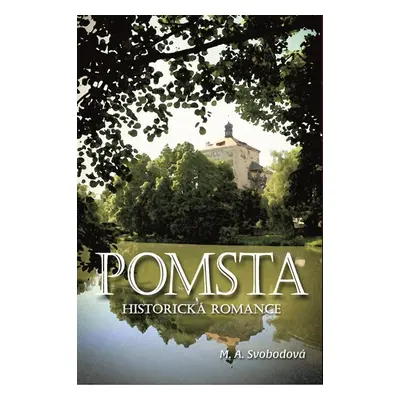 Pomsta - Historická romance - Svobodová M. A.