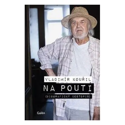 Na pouti - Biografický cestopis - Kouřil Vladimír