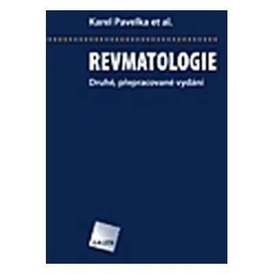 Revmatologie - Druhé, přepracované vydání - kolektiv autorů, Pavelka Karel