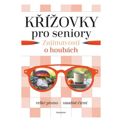 Křížovky pro seniory – Zajímavosti o houbách - Kolektiv