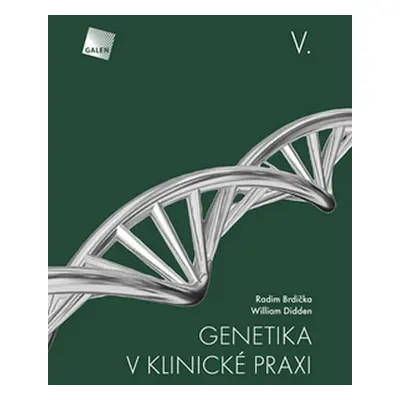 Genetika v klinické praxi V. - Brdička Radim, Didden William