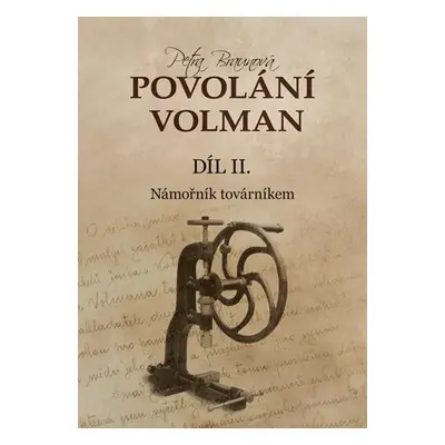 Povolání Volman díl II. - Námořník továrníkem - Braunová Petra