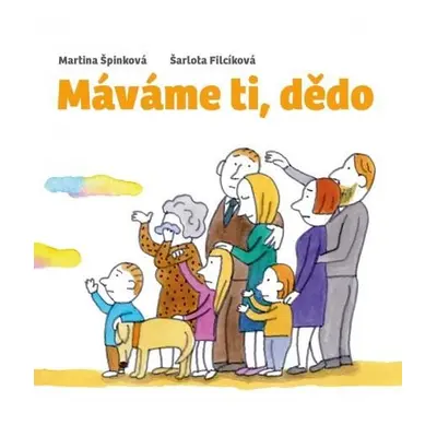 Máváme ti, dědo - Špinková Martina