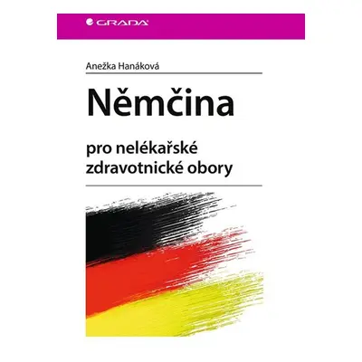 Němčina pro nelékařské zdravotnické obory - Hanáková Anežka