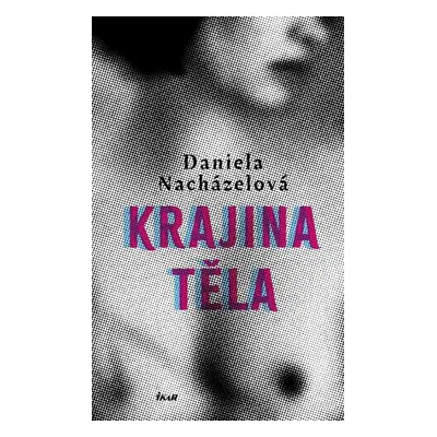 Krajina těla - Nacházelová Daniela