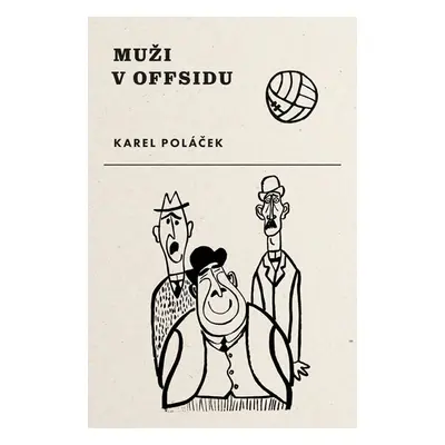 Muži v offsidu - Poláček Karel