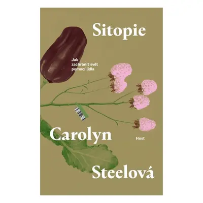 Sitopie - Jak zachránit svět pomocí jídla - Steelová Carolyn