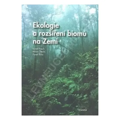 Ekologie a rozšíření biomů na Zemi - kolektiv autorů, Prach Karel