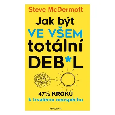 Jak být ve všem totální de**l - McDermott Steve