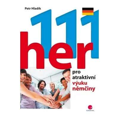 111 her pro atraktivní výuku němčiny - Hladík Petr