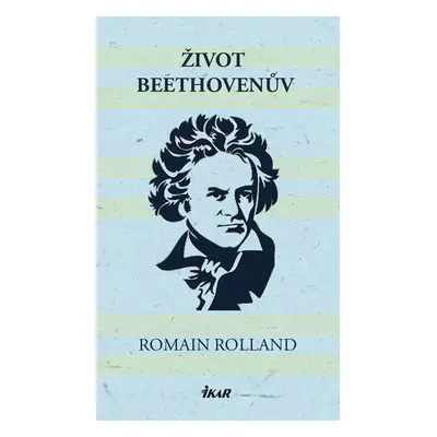 Život Beethovenův - Rolland Romain