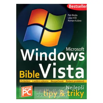 Microsoft Windows Vista - Bible (Nejlepš - Broža Petr, Kříž Libor, Kučera Roman