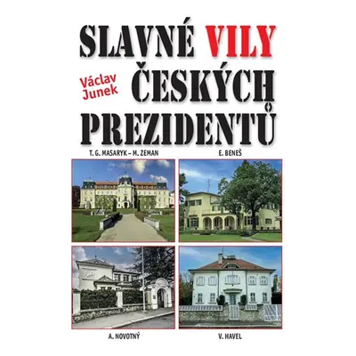 Slavné vily českých prezidentů - Junek Václav