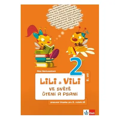 Lili a Vili 2 – ve světě čtení a psaní II.díl (prac. uč. ČJ II.díl) - Dita Nastoupilová