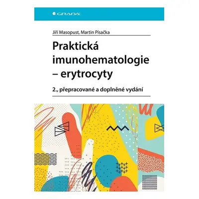 Praktická imunohematologie - erytrocyty - Masopust Jiří, Písačka Martin