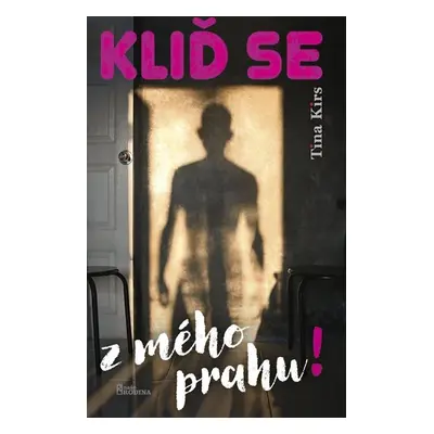 Kliď se z mého prahu - Kirs Tina